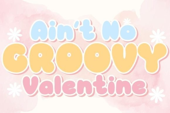 Ain't No Groovy Valentine Font